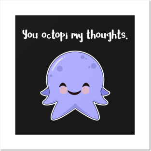 You Octopi my Thoughts Posters and Art